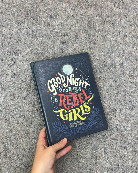 Good Night Stories for Rebel Girls by Elena Favilli and Francesca Cavallo