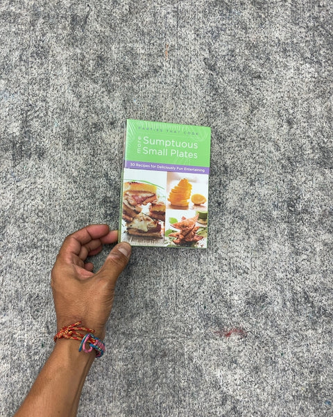 Sumptuous Small Plates 30 Recipes for Deliciously Fun Entertaining