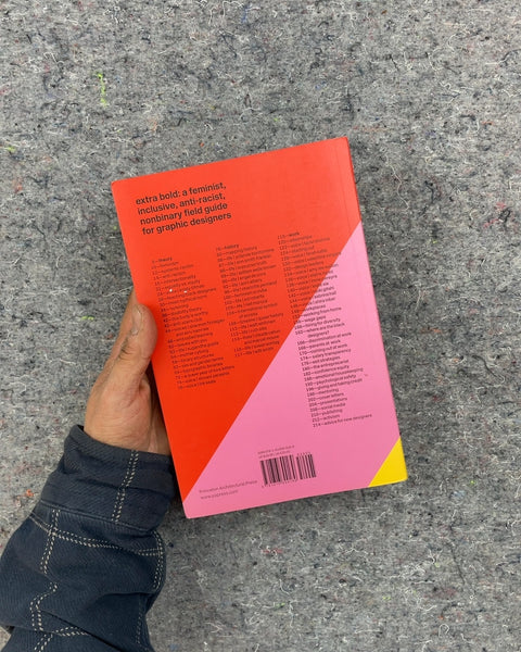 Extra Bold: A Feminist, Inclusive, Anti-Racist, Nonbinary Field Guide for Graphic Designers