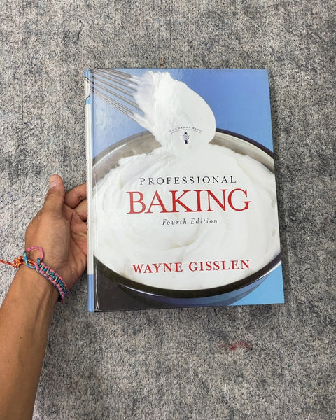 Professional Baking Fourth Edition by Wayne Gisslen