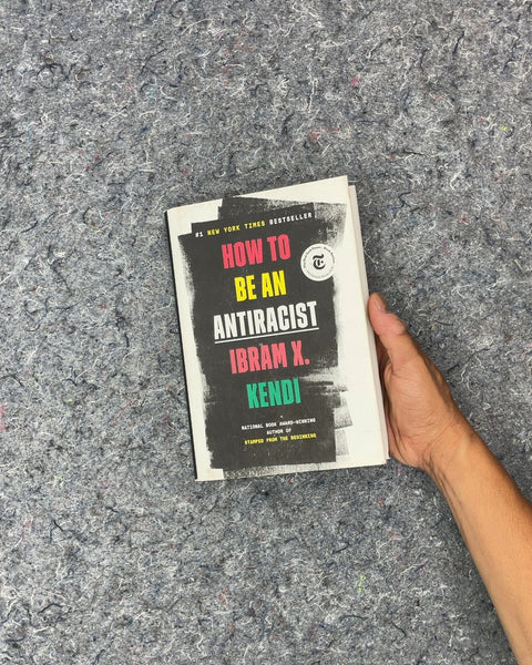 How to Be an Antiracist by Ibram X. Kendi