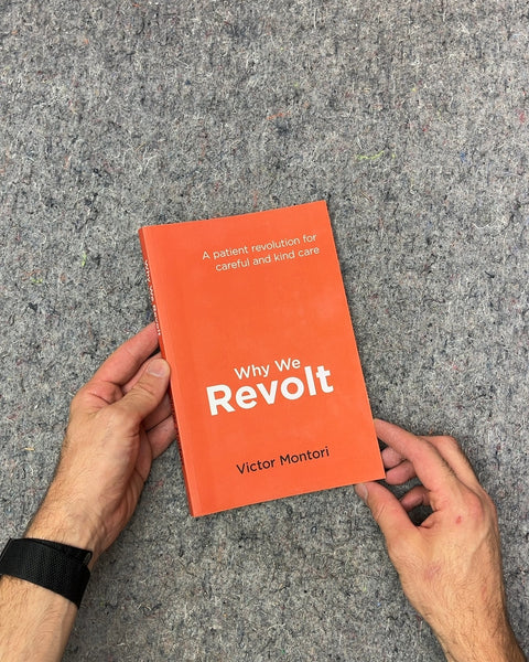 Why We Revolt by Victor Montori