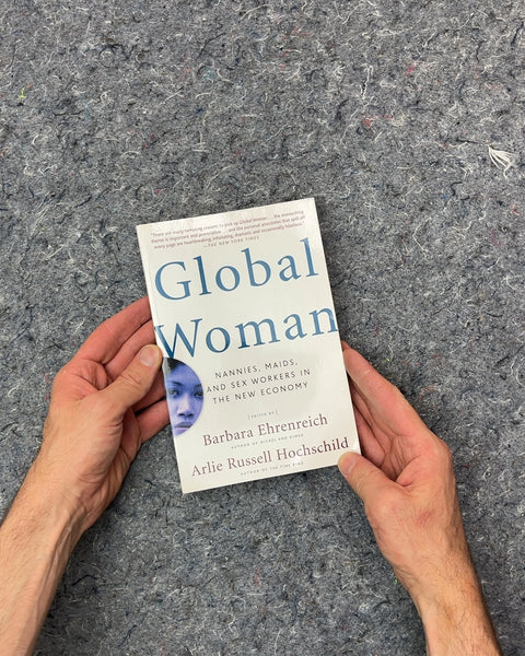 Global Woman by Barbara Ehrenreich and Arlie Russell Hochschild