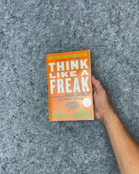 Think Like a Freak by Steven D. Levitt & Stephen J. Dubner
