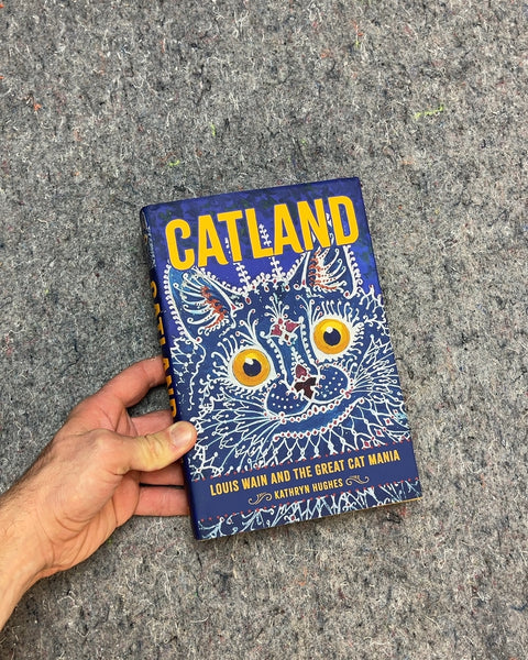 Catland: Louis Wain and the Great Cat Mania by Kathryn Hughes