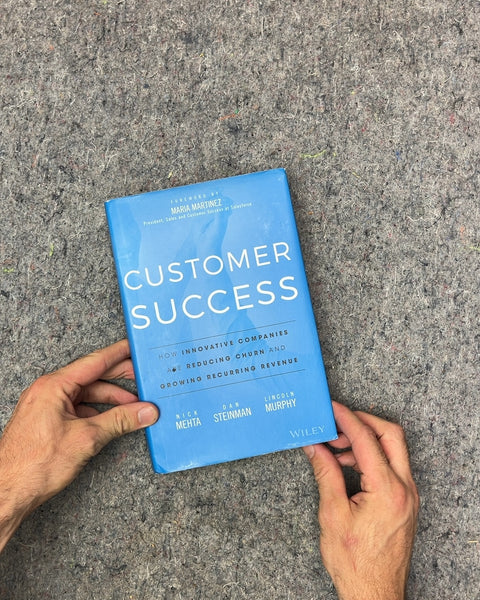 Customer Success by Nick Mehta, Dan Steinman, and Lincoln Murphy