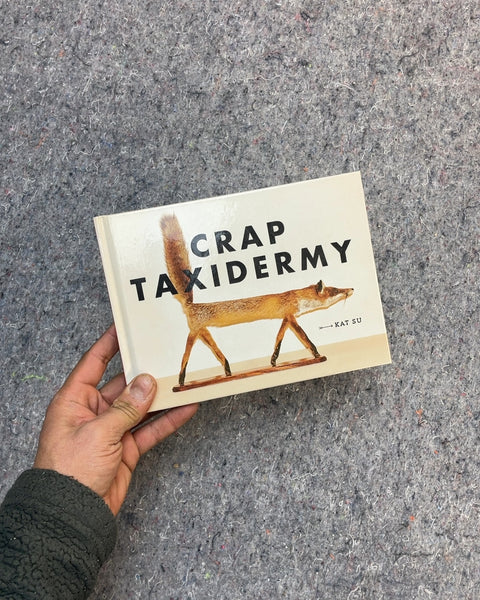 Crap Taxidermy by Kat Su