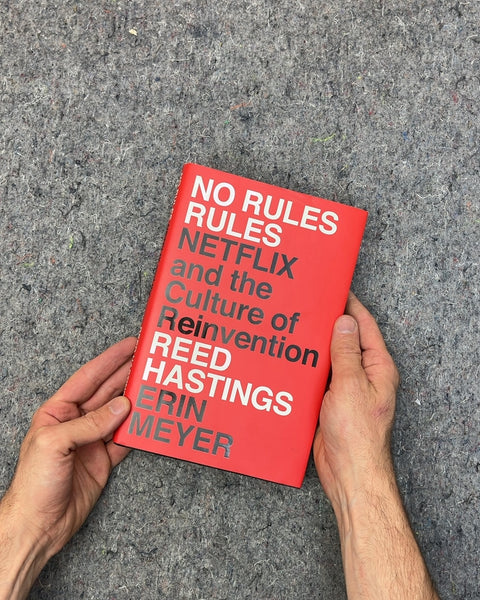No Rules Rules: Netflix and the Culture of Reinvention by Reed Hastings and Erin Meyer