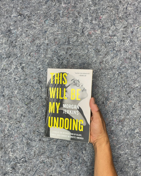 This Will Be My Undoing by Morgan Jerkins