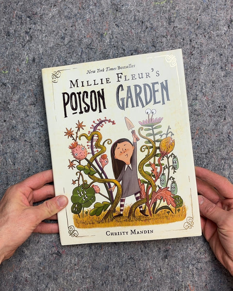 Millie Fleur's Poison Garden by Christy Mandin