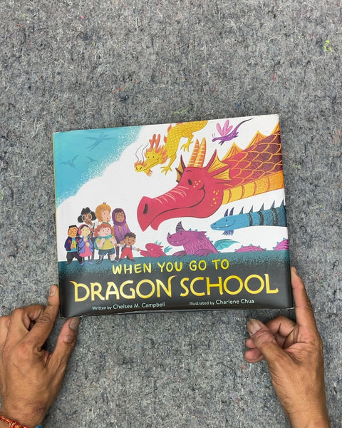 When You Go to Dragon School by Chelsea M. Campbell