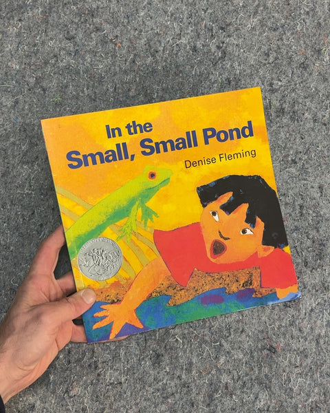 In the Small, Small Pond by Denise Fleming