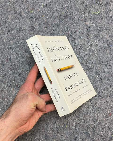 Thinking, Fast and Slow by Daniel Kahneman