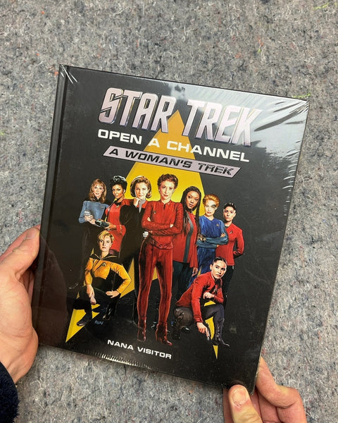 Star Trek: Open A Channel, A Woman's Trek by Nana Visitor