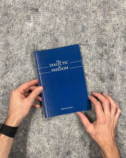 The Dialectic of Freedom by Maxine Greene