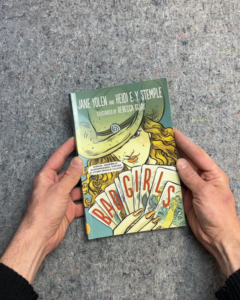 Bad Girls by Jane Yolen and Heidi E. Y. Stemple