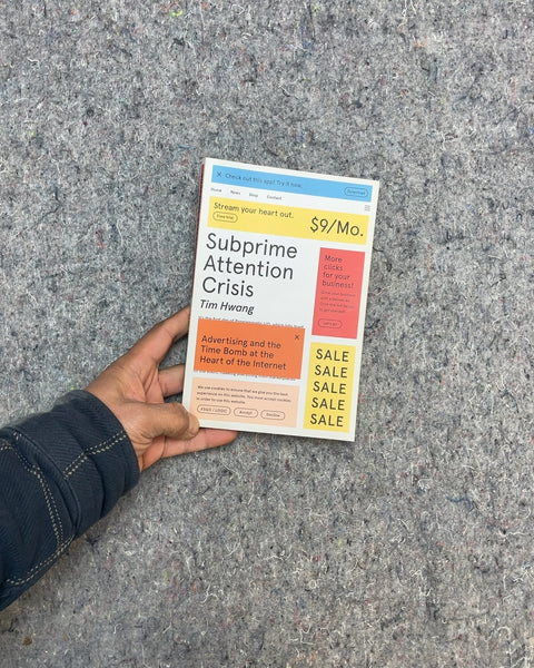 Subprime Attention Crisis by Tim Hwang