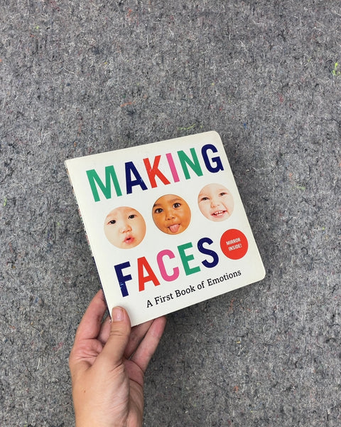 Making Faces: A First Book of Emotions