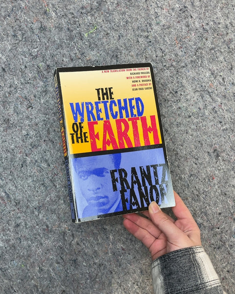 The Wretched of the Earth by Frantz Fanon