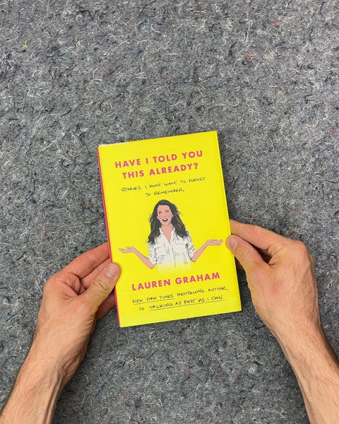 Have I Told You This Already? by Lauren Graham