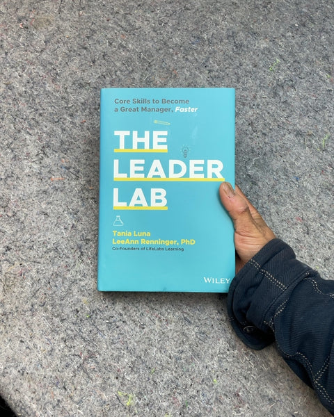 The Leader Lab by Tania Luna and LeeAnn Renninger, PhD