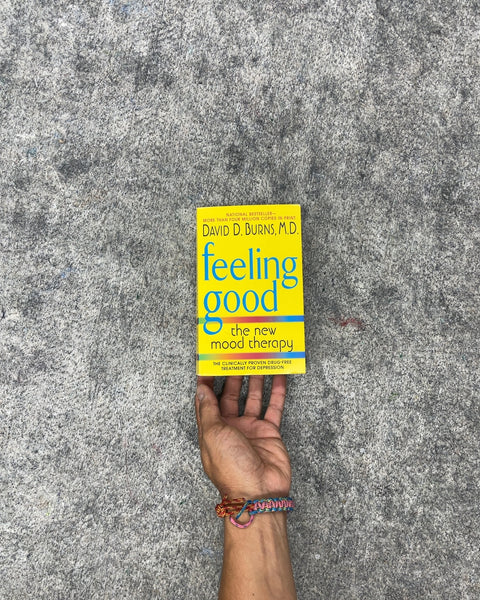 Feeling Good: The New Mood Therapy by David D. Burns, M.D.