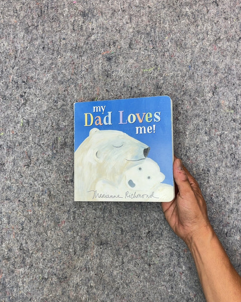 My Dad Loves Me! by Marianne Richmond