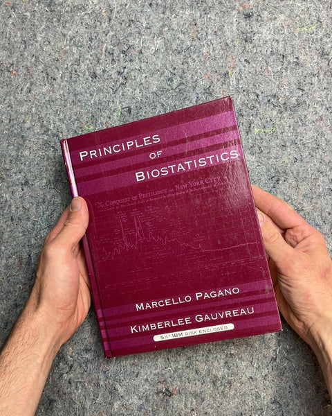 Principles of Biostatistics by Marcello Pagano and Kimberlee Gauvreau