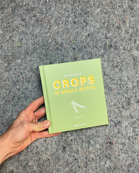 The Little Book of Crops in Small Spots by Jane Moore