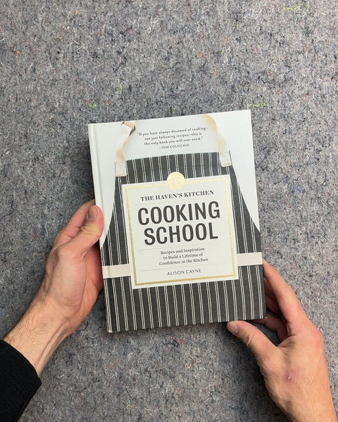 The Haven's Kitchen Cooking School by Alison Cayne