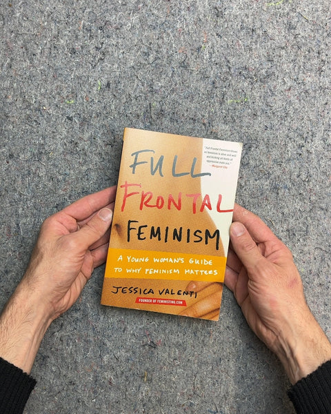 Full Frontal Feminism by Jessica Valenti