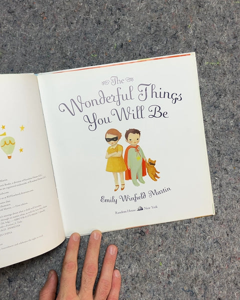 The Wonderful Things You Will Be by Emily Winfield Martin