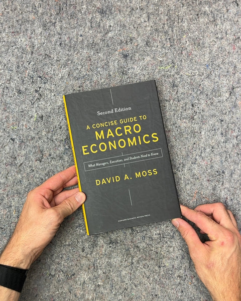 A Concise Guide to Macroeconomics by David A. Moss