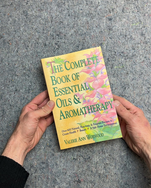 The Complete Book of Essential Oils & Aromatherapy by Valerie Ann Worwood