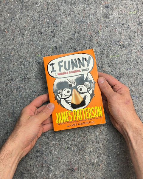 I Funny: A Middle School Story by James Patterson and Chris Grabenstein