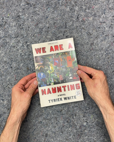 We Are A Haunting by Tyriek White