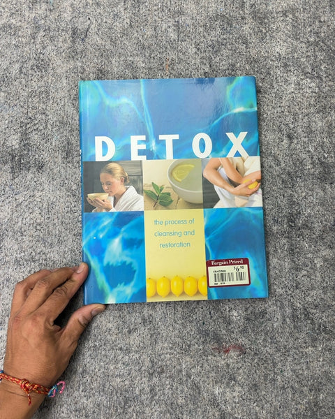 Detox: The Process of Cleansing and Restoration Book