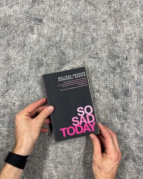 So Sad Today by Melissa Broder
