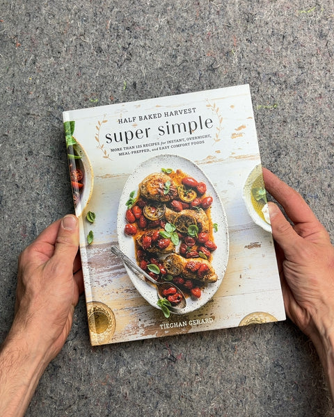 Half Baked Harvest Super Simple by Tieghan Gerard