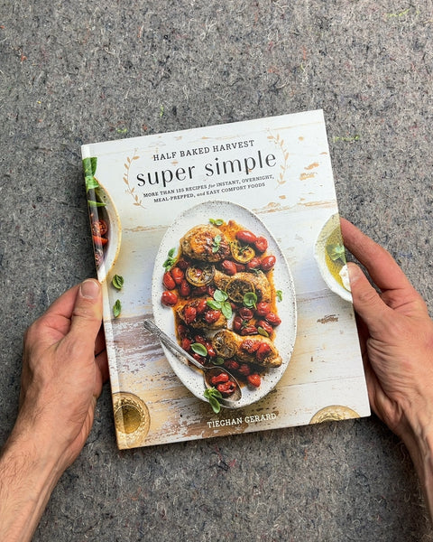 Half Baked Harvest Super Simple by Tieghan Gerard