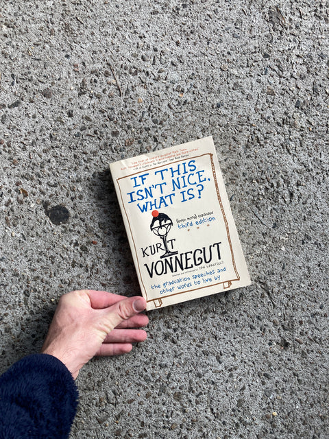 If This Isn’t Nice, What Is? By Kurt Vonnegut