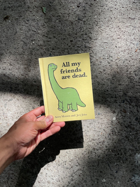 All My Friends Are Dead