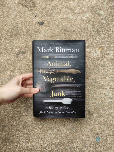 Animal, Vegetable, Junk by Mark Bittman