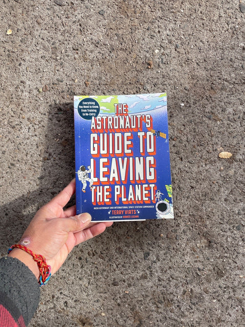 Astronaut's Guide By Terry Virts