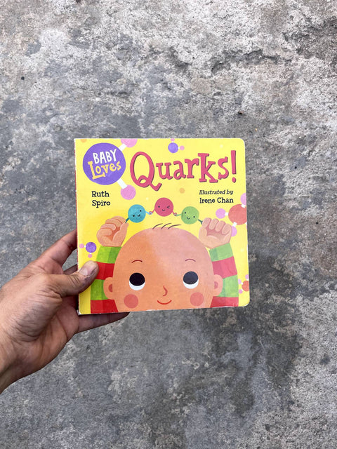 Baby Loves Quarks!