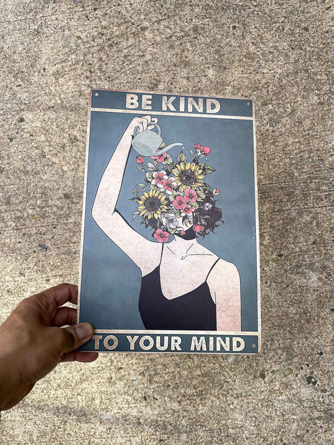 Be Kind to Your Mind Metal Sign