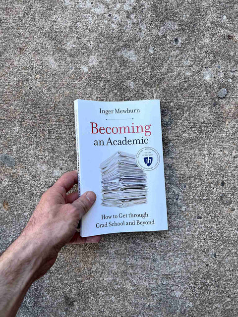 Becoming an Academic by Inger Mewburn