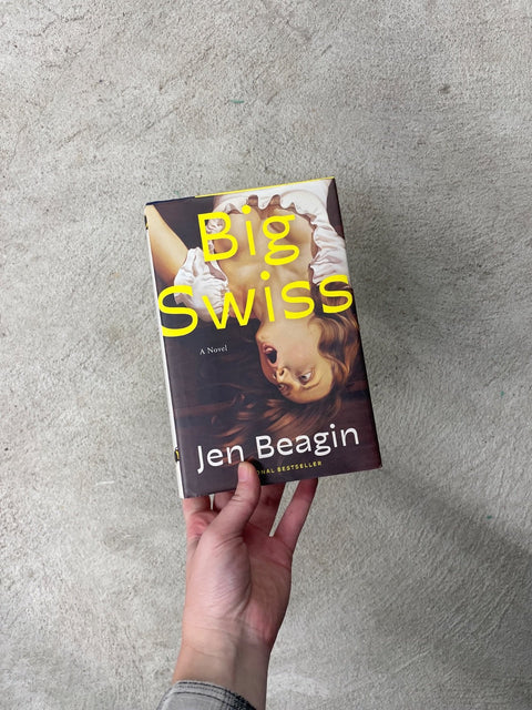 Big Swiss By Jen Beagin