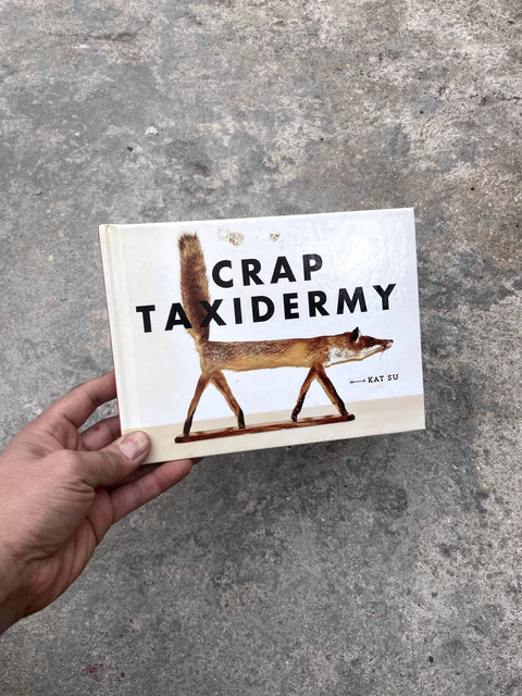 Crap Taxidermy by Kat Su