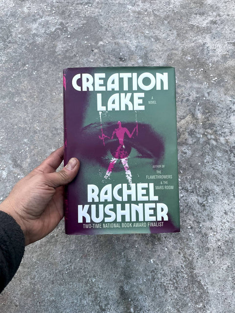 Creation Lake by Rachel Kushner